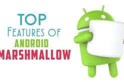 Top Features Of Android Marshmallow