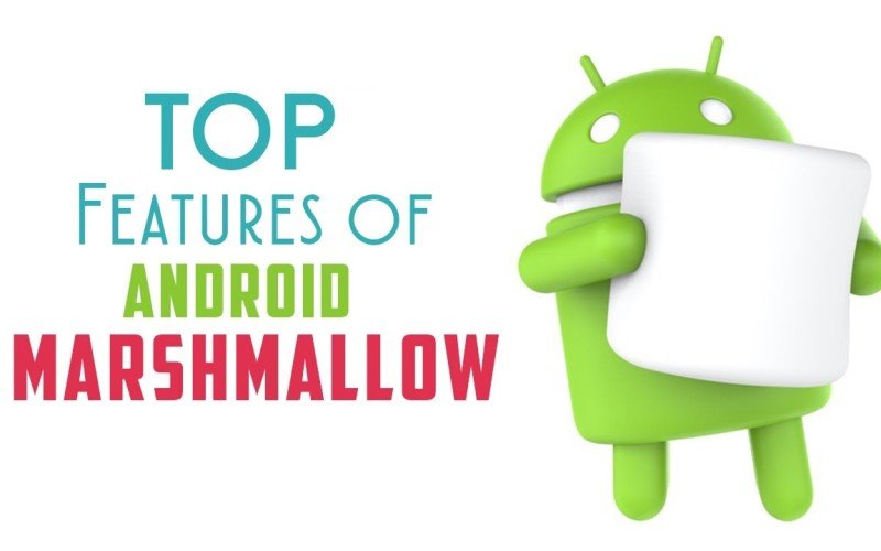 Top Features Of Android Marshmallow